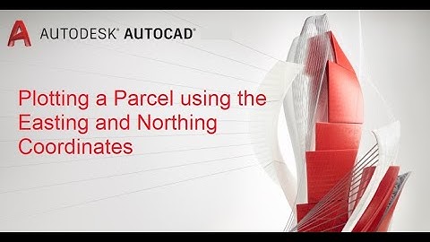 PARCEL PLOTTING USING COORDINATES IN AUTOCAD LAND DEV ENVIRONMENT