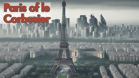 Paris Almost Looked Like This: Exploring Le Corbusier