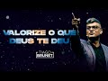 Tiago Brunet - Valorize o que Deus te deu