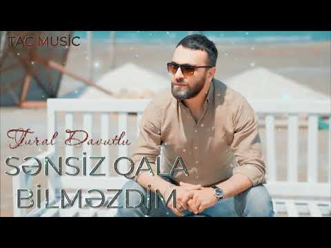 Tural Davutlu - Sensiz Qala Bilmezdim 2025 ( Yeni  Tac Music )