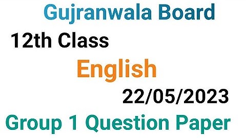 12th class english question paper 2023|Gujranwala board|12 class english group 1 paper 2023