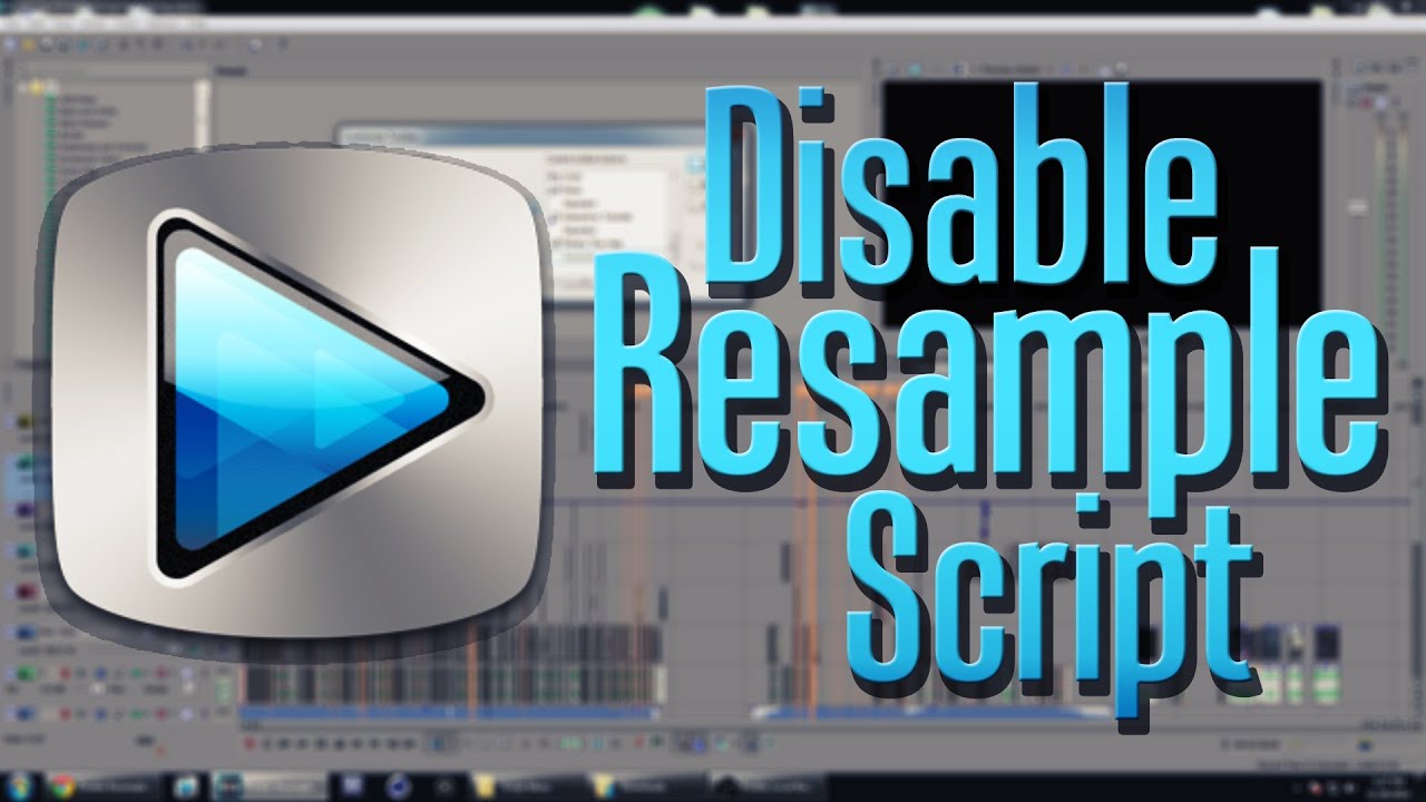 Disable Resample All Clips with Sony Vegas 13 Script Tutorial