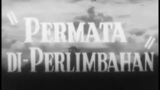 FILEM MELAYU KLASIK: PERMATA DI-PERLIMBAHAN [1952]