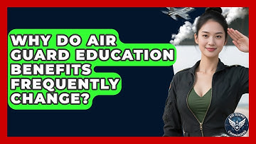 Why Do Air Guard Education Benefits Frequently Change? - Air Guard Commanders