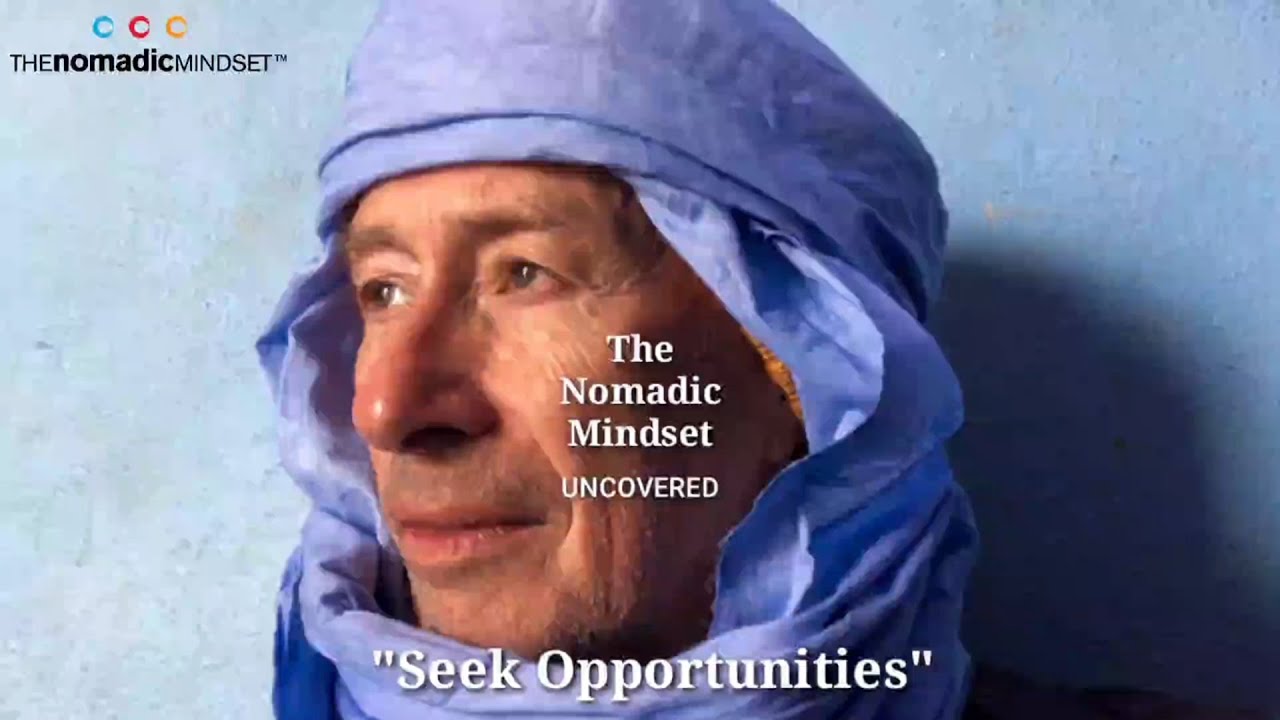 Seek Opportunities | The nomadic Mindset Uncovered | Kevin Cottam