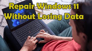 How to repair Windows 11 without losing data