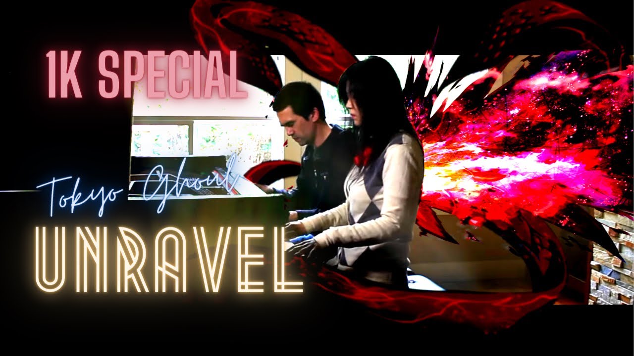 Unravel from Tokyo Ghoul (Piano 4-hands), 1K Sub Special!