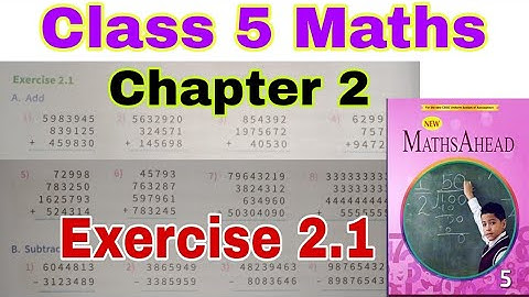 Class 5 Maths Ahead Exercise 2.1 | Maths Ahead | Class 5 Maths | Chapter 2 | Addition | Subtraction