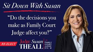 Sit Down With Susan | Ep. 15: Do the decisions you make as Family Court Judge affect you