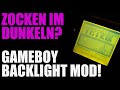 Zocken im Dunkeln??? Gameboy Backlight Mod! #herdamit