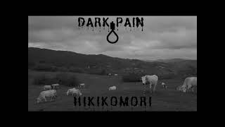 Dark Pain - hikikomori