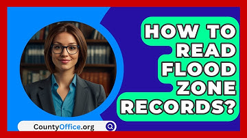 How To Read Flood Zone Records? - CountyOffice.org
