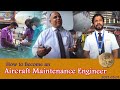 How to become an aircraft maintenance engineer l guwan serisara l episode 05 l 20210501