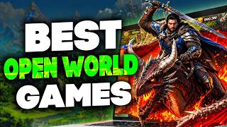 The 10 Best Open World Games to Play in 2026!