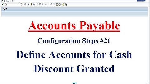 AP Configuration Steps #21 Define Accounts for Cash Discount Granted