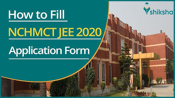 NCHMCT JEE 2020 Exam - Steps to fill the Application form