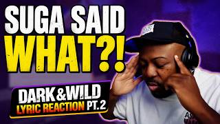 BTS WAS UNHINGED (DARK & WILD LYRICS REACTION) [EP.4C PT.2]