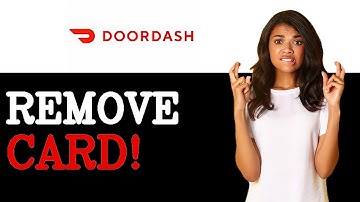 How To Remove Credit Card From Doordash In (2025)