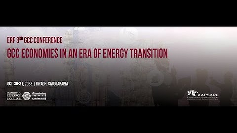 GCC Economies in an Era of Energy Transition – Third ERF GCC Conference