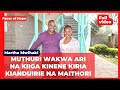 Ndaturaga na ruo na ironda kihiko-ini niundu kiiga kia muthuri wakwa kuneneha | Martha