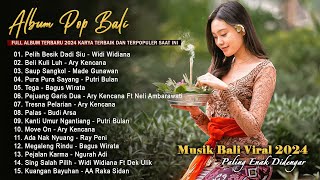 Lagu Pop Bali Terbaru 2024 TOP HITS || Lagu Bali Pilihan Terbaik 2024 Enak Didengar Saat Bersantai