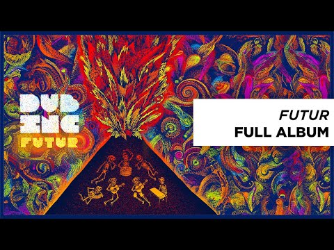 DUB INC - Futur - FULL ALBUM