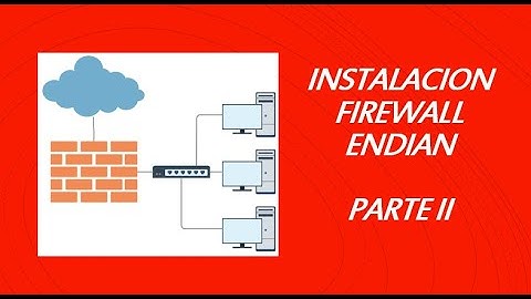 Instalacion Firewall Endian - Parte 2