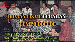 LIRIK LAGU ASLI SELAMAT LEBARAN BY ISMAIL MARZUKI (ROMANTISME LEBARAN TEMPO DULU)