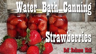 Preserving Whole Strawberries ~ Water Bath Canning
