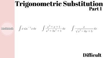 Integration - HOW TO: Trigonometric Substitution (Difficult Level, Part 1)