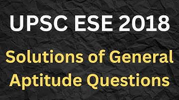 UPSC ESE Aptitude Previous Year Questions Solutions | 2018 | Rajat Kumar AIR 5 GATE 2023 ECE