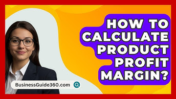 How To Calculate Product Profit Margin? - BusinessGuide360.com