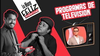 LHF: Programas de Televisión ft Horacio Villalobos