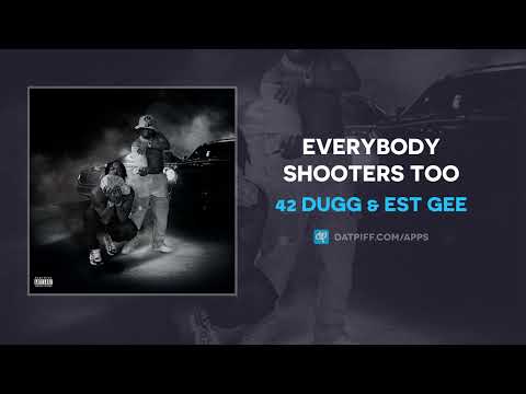 42 Dugg & EST Gee - Everybody Shooters Too (AUDIO)
