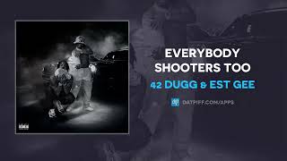 42 Dugg \& EST Gee - Everybody Shooters Too (AUDIO)