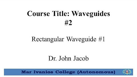Waveguides #2 Rectangular Waveguide #1
