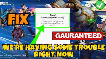 Riot client something went wrong we are having some trouble right now fix