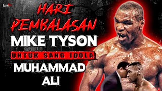 HARI PEMBALASAN Kisah Mike Tyson yg membalaskan dedam Muhammad Ali