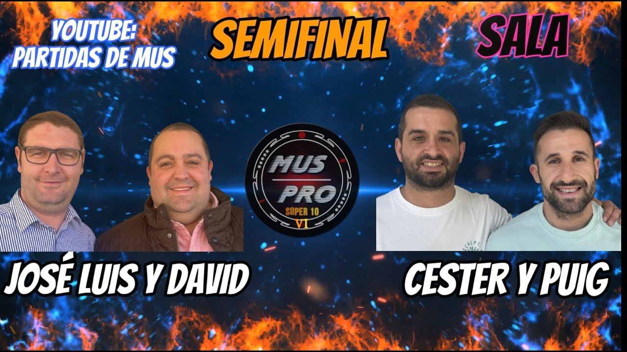 MUS PRO VI SÚPER 10. SEMIFINAL 1. David Jiménez y José Luis Hdez vs Gonzalo Cester y Jorge Puig