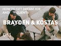 How to land your dream job and clients ft brayden  kostas  061