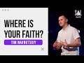 April 24, 2022 | Tim Navrotskiy | Where is your faith?