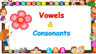 Vowels and Consonants For Kids/ Phonics for kids! Vowels for  LKG  to Grade 1 2  /Bandu's KIDS LAB