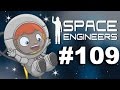 Space Engineers Multiplayer Episode #109