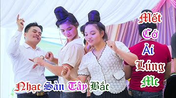 NHẠC SÀN TÂY BẮC MẾT CỚ ẢI LUNG MC NHẢY NHIỆT QUÁ QUÊN HẾT LỐI VỀ II TÂN GIA INH LẢ II DU MÔNG TV