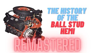 The History of the A279 Ball Stud Hemi (REMASTERED