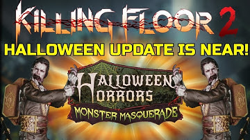 Killing Floor 2 | HALLOWEEN UPDATE THIS WEEK! New Weapon, All Zeds, Achievements! (PC BETA)