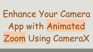 Enhance Your Camera App with Animated Zoom Using CameraX screenshot 4