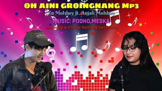 Download Lagu OH AINI GROINGNANG MP3 | ZN MOLSHOY ft. ANJALI MOLSHOY | @ANJALIREANGARTISTLOVEMUSIC MP3