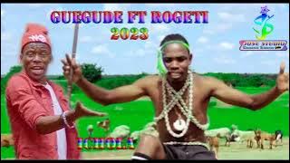 GUDEGUDE FT ROGETI ICHOLA 2023  Audio