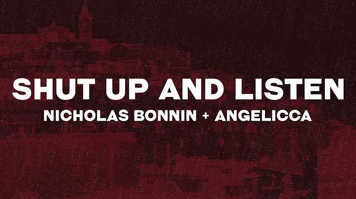 Nicholas Bonnin & Angelicca - Shut Up and Listen (...